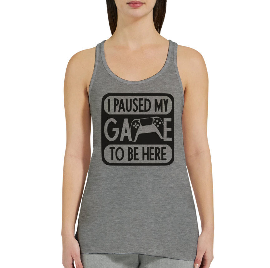 I PAUSED MY GAME TO BE HERE Lässiges Damen-Racerback-Tank-Top
